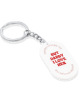 But Daddy I Love Her- Key chain